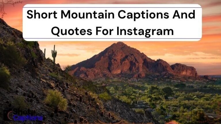 275+ Short Mountain Captions And Quotes For Instagram 2025
