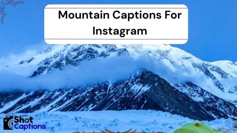 200+ Best Mountain Captions For Instagram 2025