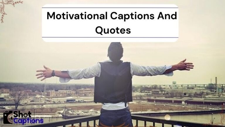 250+ Best Motivational Captions And Quotes 2025