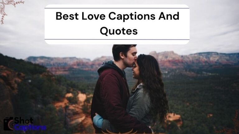 300+ Best Love Captions And Quotes 2025