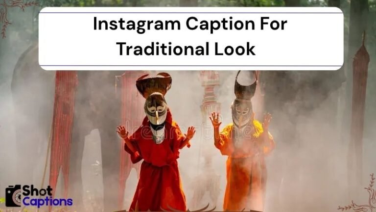 255+ Instagram Caption And Quote For Traditional Look 2025