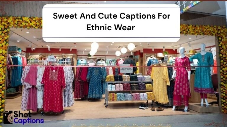 350+ Sweet And Cute Captions For Ethnic Wear