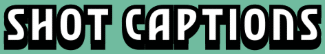 Shot Captions